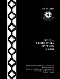 					View Vol. 11 No. 1 (2004): Lengua y Literatura Mapuche
				
